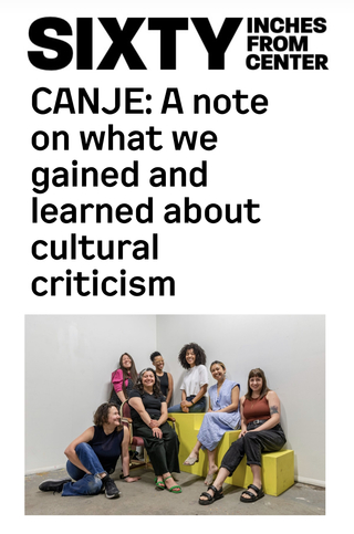 A look at Sixty’s first iteration of CANJE, a 5-session cultural ‘critique’ program that took place in the summer of 2022.
